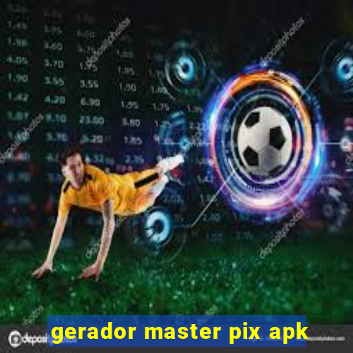 gerador master pix apk